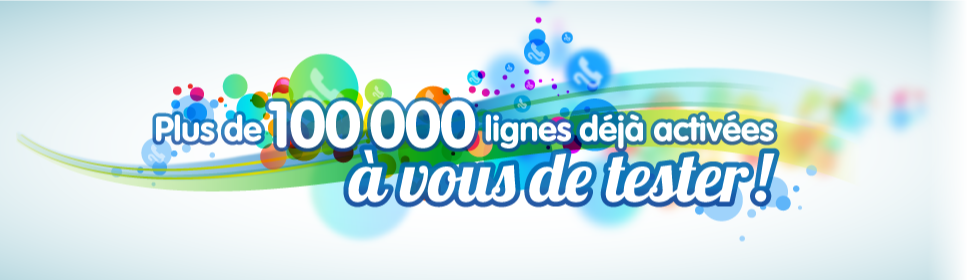 Plus de 100 000 lignes déjà activées, à vous de tester !